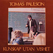 TOMAS PAULSON / Kunskap Utan Vishet